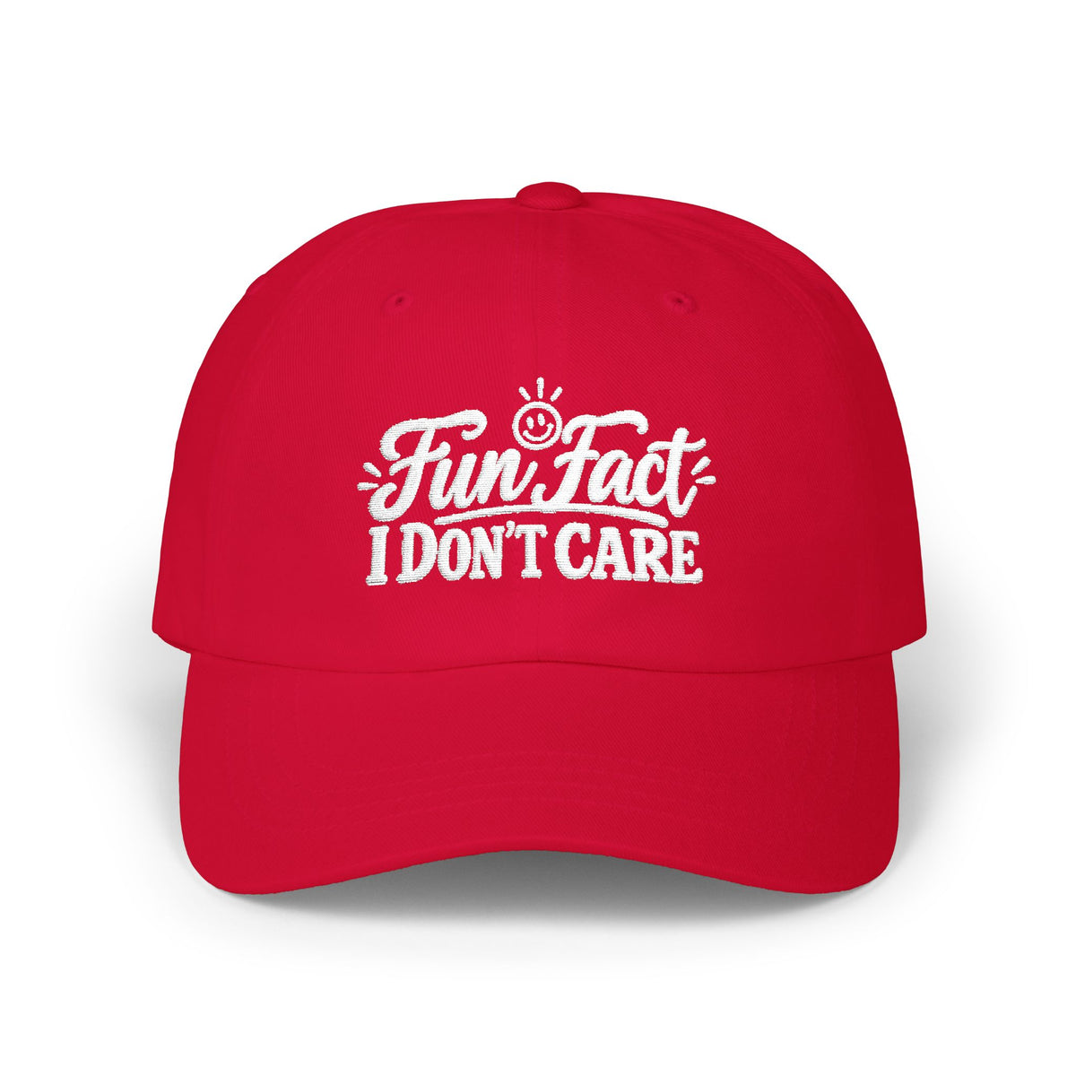 Fun Fact I Don’t Care – Embroidered Baseball Hat