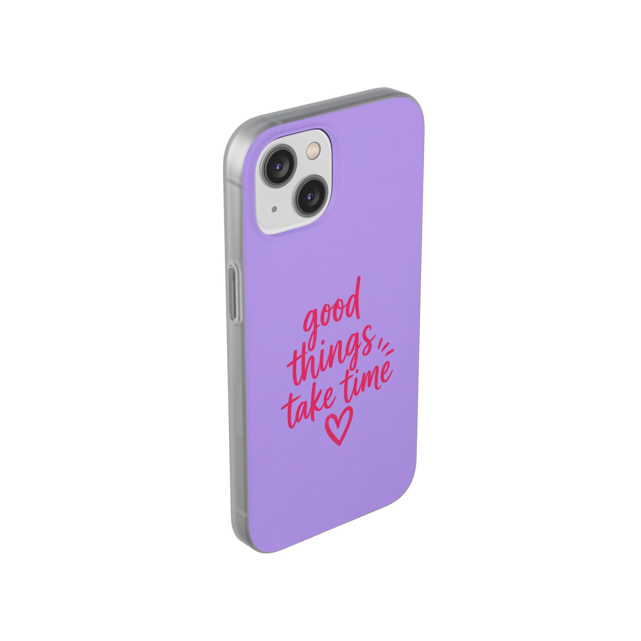 Good Things Take Time – Flexi iPhone & Samsung Phone Case