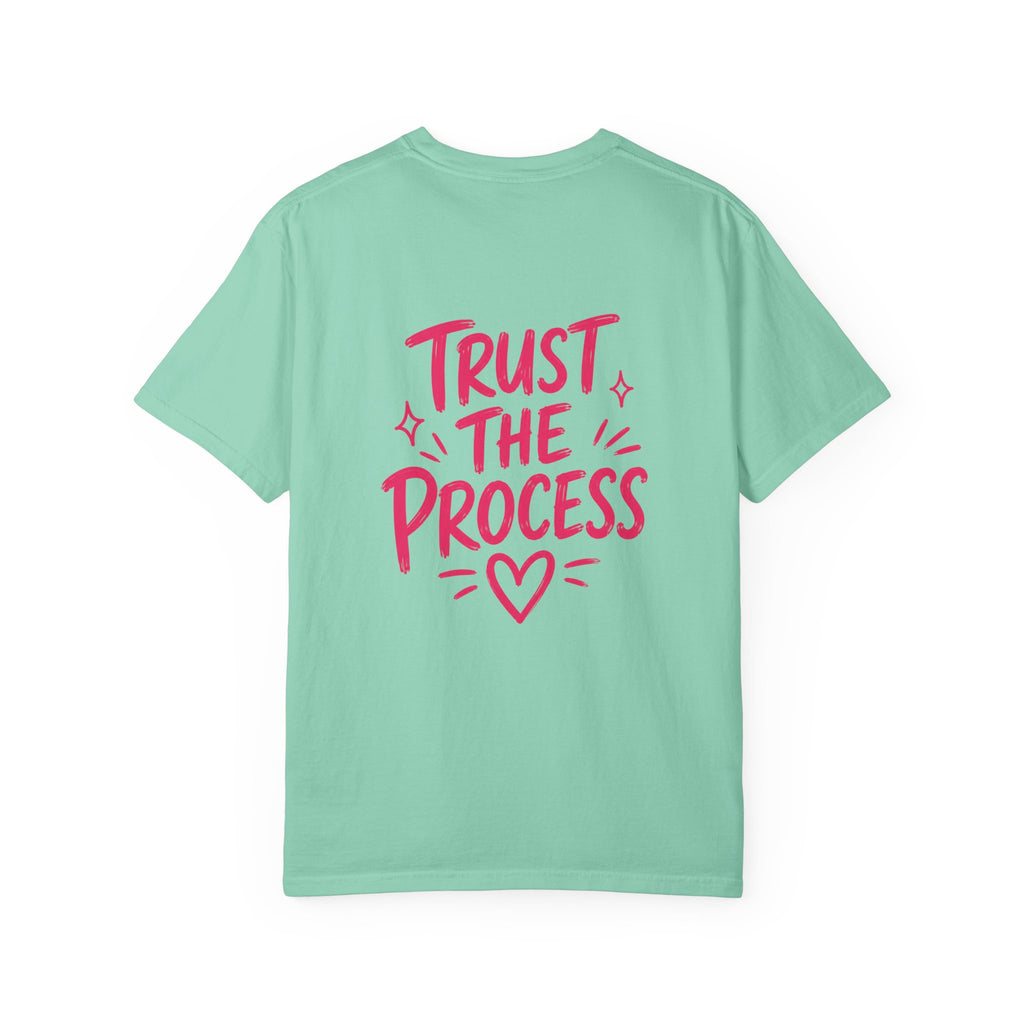 Trust the Process – Comfort Colors® T-Shirt