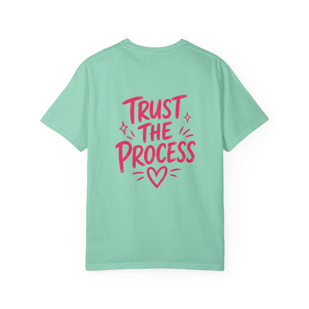 Trust the Process – Comfort Colors® T-Shirt