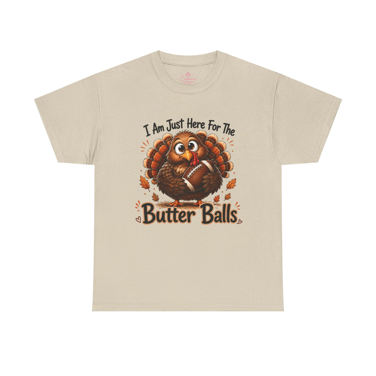 I Am Just Here For The Butter Balls – Thanksgiving Tee