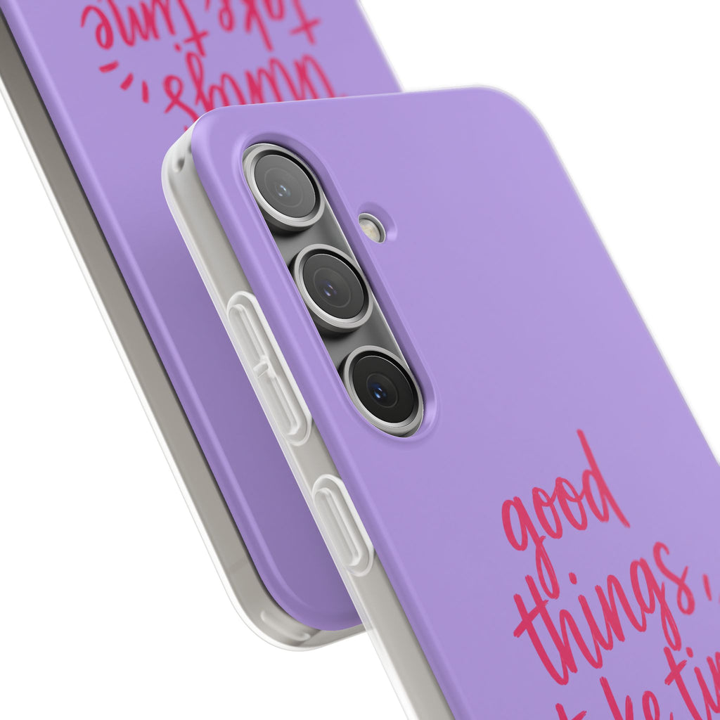 Good Things Take Time – Flexi iPhone & Samsung Phone Case