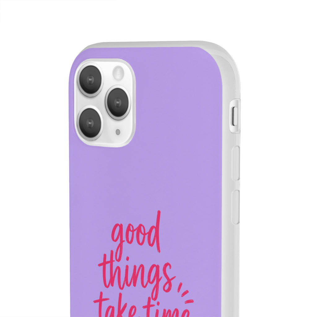 Good Things Take Time – Flexi iPhone & Samsung Phone Case