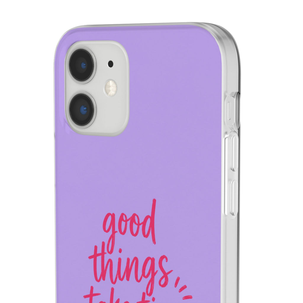 Good Things Take Time – Flexi iPhone & Samsung Phone Case