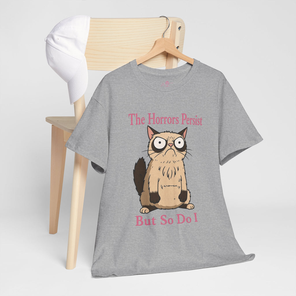 The Horrors Persist But So Do I – Graphic Tee