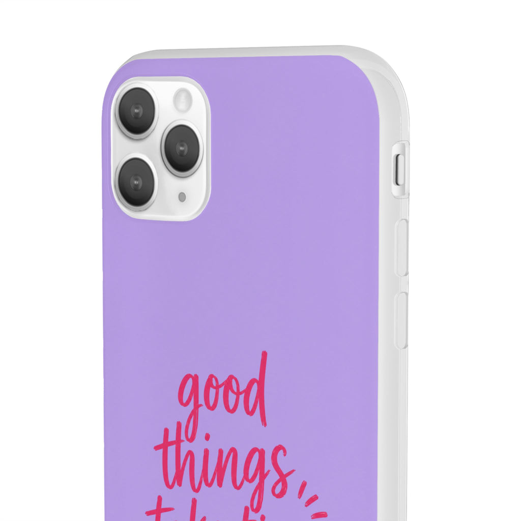 Good Things Take Time – Flexi iPhone & Samsung Phone Case
