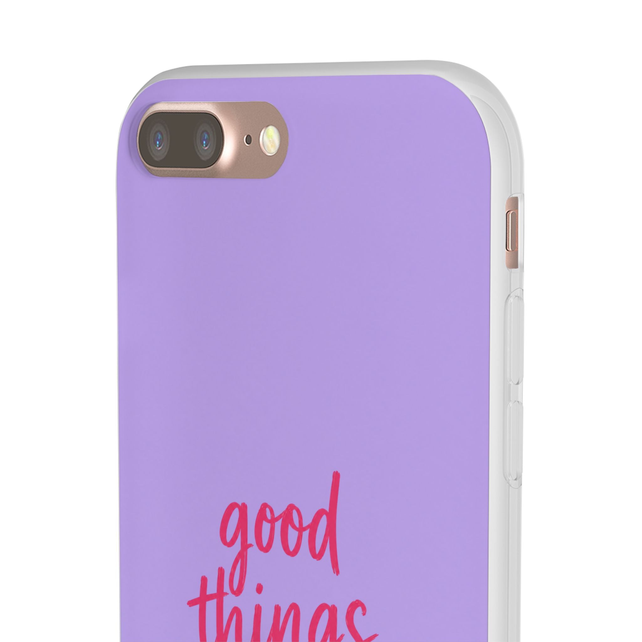 Good Things Take Time – Flexi iPhone & Samsung Phone Case