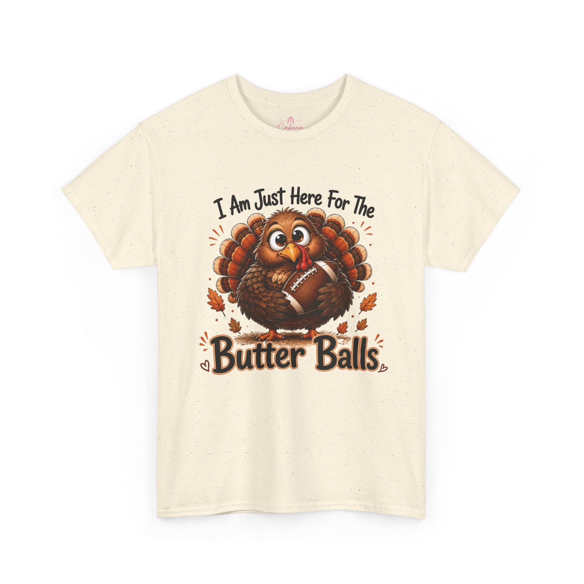 I Am Just Here For The Butter Balls – Thanksgiving Tee