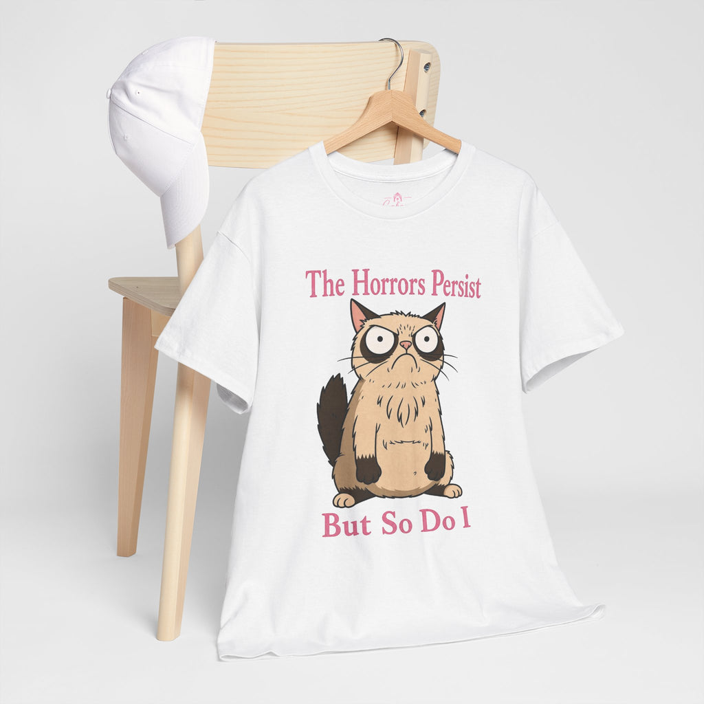 The Horrors Persist But So Do I – Graphic Tee