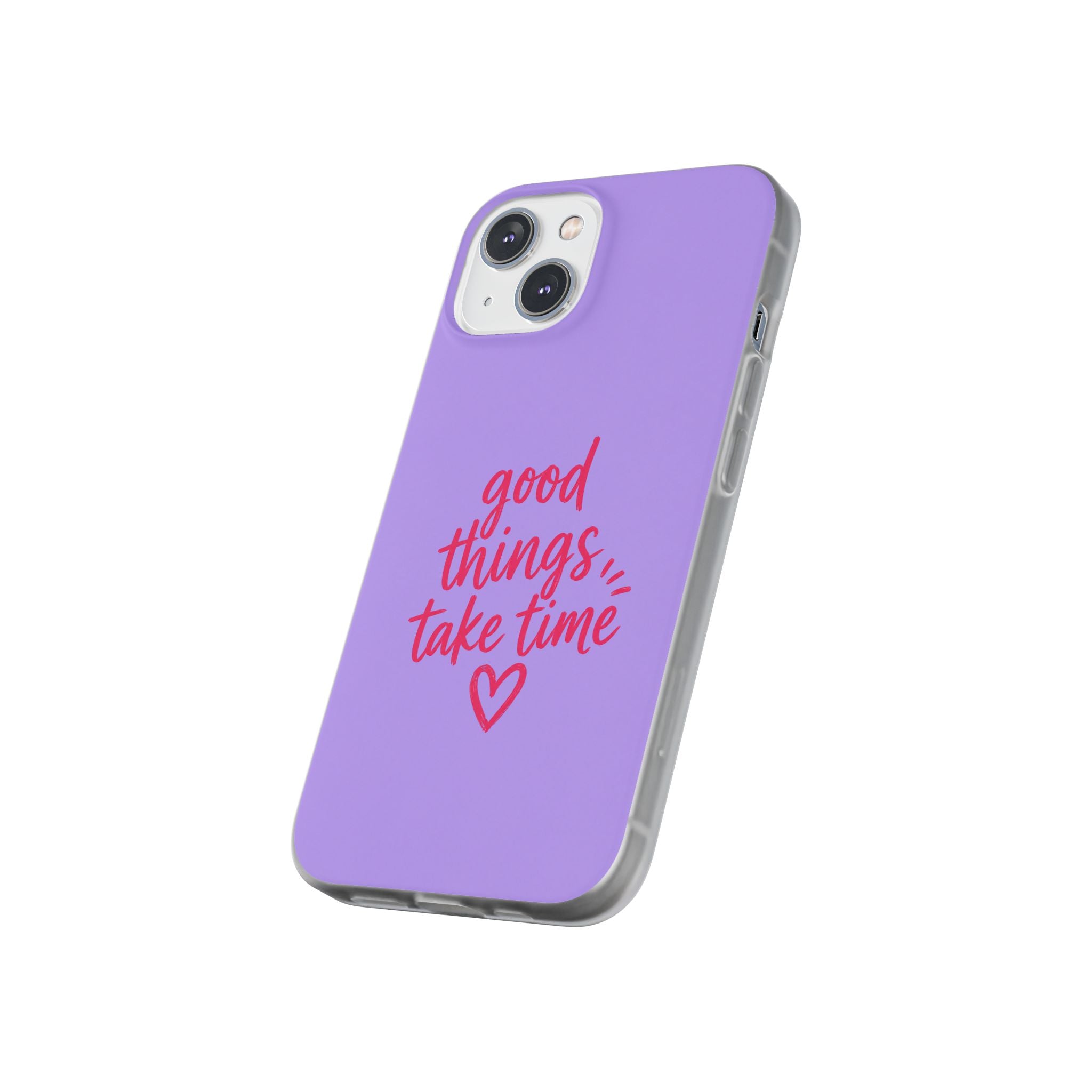 Good Things Take Time – Flexi iPhone & Samsung Phone Case
