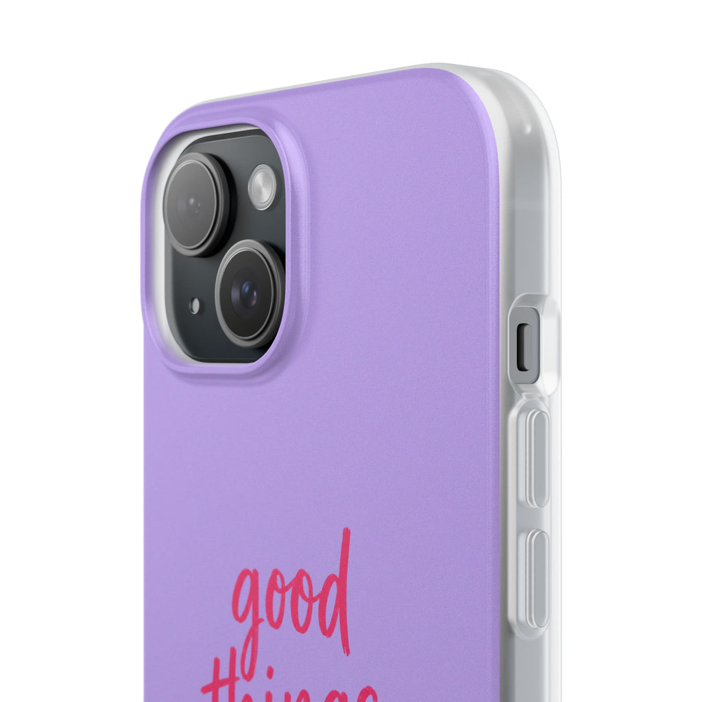 Good Things Take Time – Flexi iPhone & Samsung Phone Case